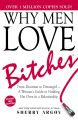 Why Men Love Bitches: From Doormat to Dreamgirl―A Woman's Guide to Holding Her Own in a Relationship by Sherry Argov Books (Dua's Collections). 