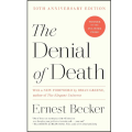 The Denial of Death Book by Ernest Becker. 