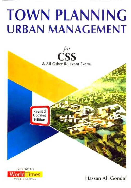JAHANGIR TOWN PLANNING AND URBAN MANAGEMENT BY HASSAN ALI GONDAL - JWT ( REVISED & UPDATED EDITION )- SAIM ENTERPRISES