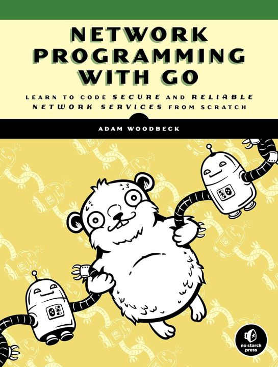 Network Programming with Go: Code Secure and Reliable Network Services ...