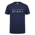IP Address T Shirt There is No Place Like 127.0.0.1 Computer Comedy T-Shirt Funny Birthday Gift For Men Programmer Geek Tshirt. 