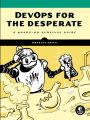 DevOps for the Desperate by Bradley Smith. 