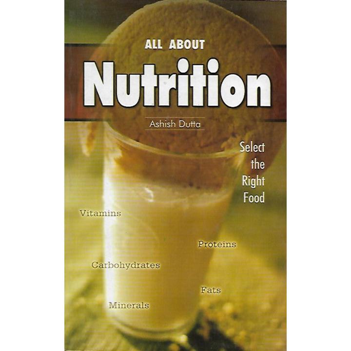 All About Nutrition by Ashish Dutta