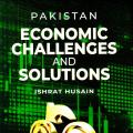 PAKISTAN ECONOMIC CHALLENGES AND SOLUTIONS. 