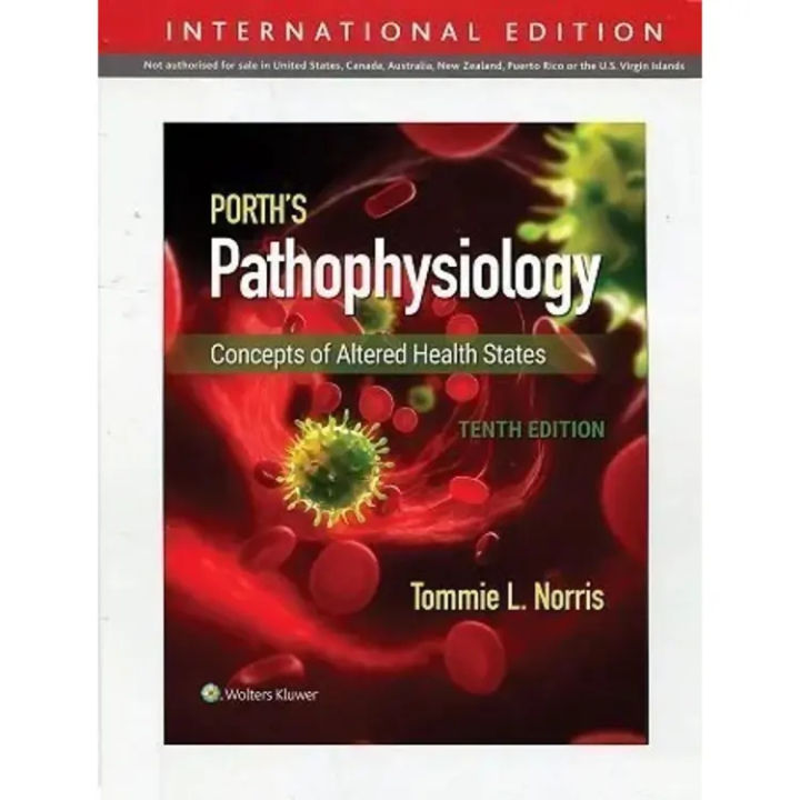 Porth’s Pathophysiology: Concepts of Altered Health States 10th Edition