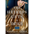 The Heiress Gets a Duke by Harper St. George (Author) |The Gilded Age Heiresses Book 1. 
