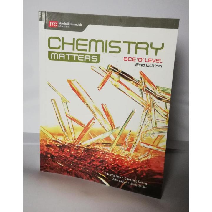 Chemistry Matters CGE'O' Level 2nd Edition by Tan Yin Toon ,  Chen Ling Kwong ,  John Sadler