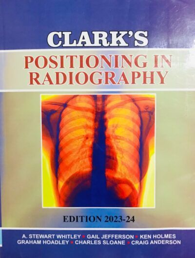 Clarks Positioning Radiography| Latest Edition | Daraz.pk