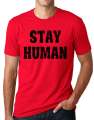 Stay Human printed cotton t shirt. 