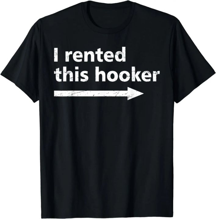 Offensive I Rented This Hooker, Funny Adult Humor Saying T-Shirt Funny T-shirt Vintage T Shirt Men Clothing Camisas