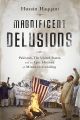 Magnificent Delusions: Pakistan, the United States, and an Epic History of Misunderstanding by Husain Haqqani (Author). 