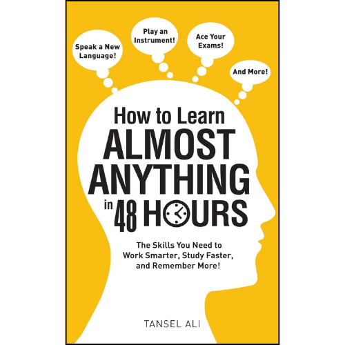 How to Learn Almost Anything in 48 Hours Book by Tansel Ali