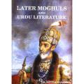 Later Moghuls And Urdu Literature by Dr Iqtida Hasan. 