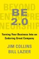 BE 2.0 (Beyond Entrepreneurship 2.0): Turning Your Business into an Enduring Great Company  by Jim Collins (Author). 