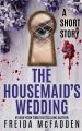 The Housemaid Series By Freida McFadden. 