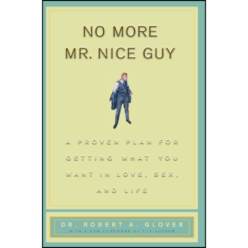 No More Mr. Nice Guy Book by Robert A. Glover