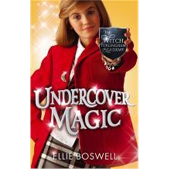Undercover Magic: the Witch Of Turlingham academy (Book 2) By ellie boswell