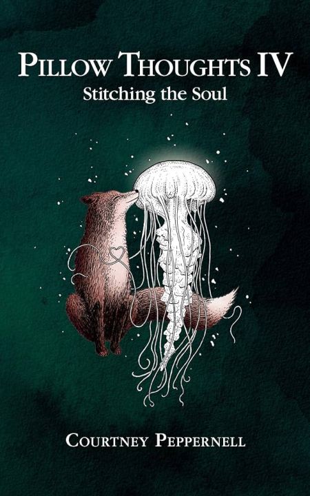 Pillow Thoughts IV Stitching the Soul by Courtney Peppernell [Books Been]
