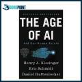The Age of AI: And Our Human Future  by Henry A Kissinger (Author), Eric Schmidt (Author), Daniel Huttenlocher (Author). 