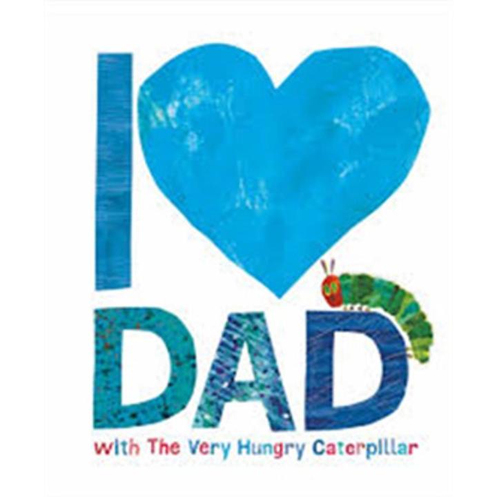 I Love Dad With the Very Hungrycaterpillar By eric carle