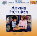 Moving Pictures: Start-Up Design and Technology By claire llewellyn. 
