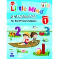 New Little Mind Mathematics For Pre-Primary Classes Level 1. 