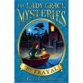 Betrayal: the Lady Grace Mysteries By grace cavendish. 