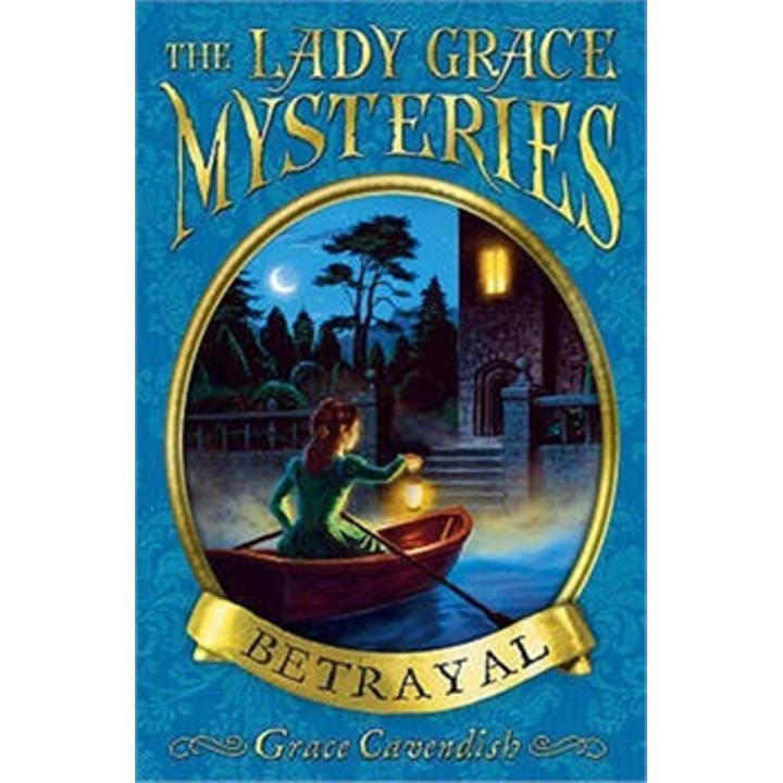Betrayal: the Lady Grace Mysteries By grace cavendish