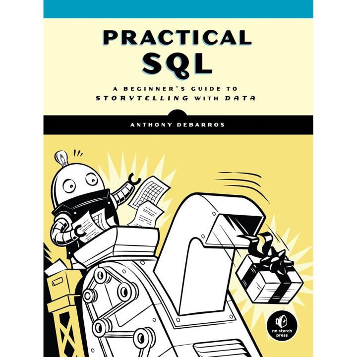 Practical SQL: A Beginner's Guide to Storytelling with Data Book by Anthony DeBarros