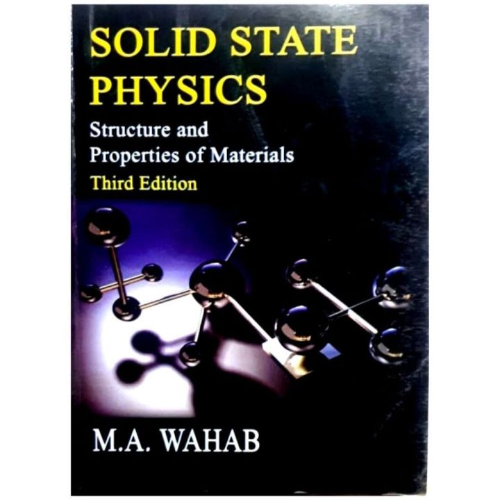 Solid State Physics: Structure and Properties of Materials by Wahab M A
