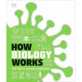 how biology works: the facts visually explained (dk how stuff work). 
