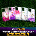 Vivo V23e Back Cover Water Glitter Shiny Soft Silicon V23e Case For Girls. 