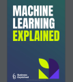 MACHINE LEARNING EXPLAINED Book In English | A Subset of artificial intelligence (AI) that enables computers to learn from data without explicit programming. 