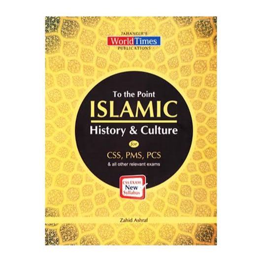 To The Point Islamic History and Culture By Zahid Ashraf JWT