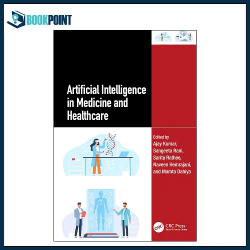 Artificial Intelligence in Medicine and Healthcare by Ajay Kumar ...