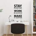 Stay Positive Work Hard Make it Happen Wall Sticker Inspirational Wall Decal Motivational Office Decor Quote Wall Art Vinyl Wall Decal School Classroom Gym Words and Saying. 