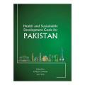 HEALTH AND SUSTAINABLE DEVELOPMENT GOALS FOR PAKISTAN (hb) 2019. 