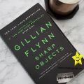 Sharp Objects Novel by Gillian Flynn. 