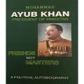 Friends, Not Masters (Urdu translation Jis Rizk se Aati ho Pawaz men Kotahi ) By Muhammad Ayub Khan. 