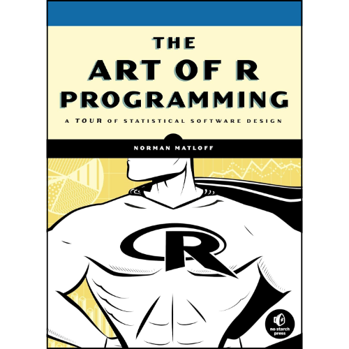 The Art of R Programming: A Tour of Statistical Software Design Book by Norman Matloff