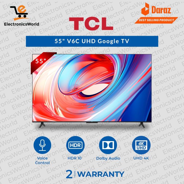 TCL LED UHD 55"  Smart TV | Model 55V6C UHD Google TV | 4K ULTRA HD Resolution | Voice Control | Dolby Audio | HDR 10+ |  2 Years Warranty