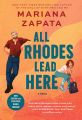 All Rhodes Lead Here by Mariana Zapata (Author). 