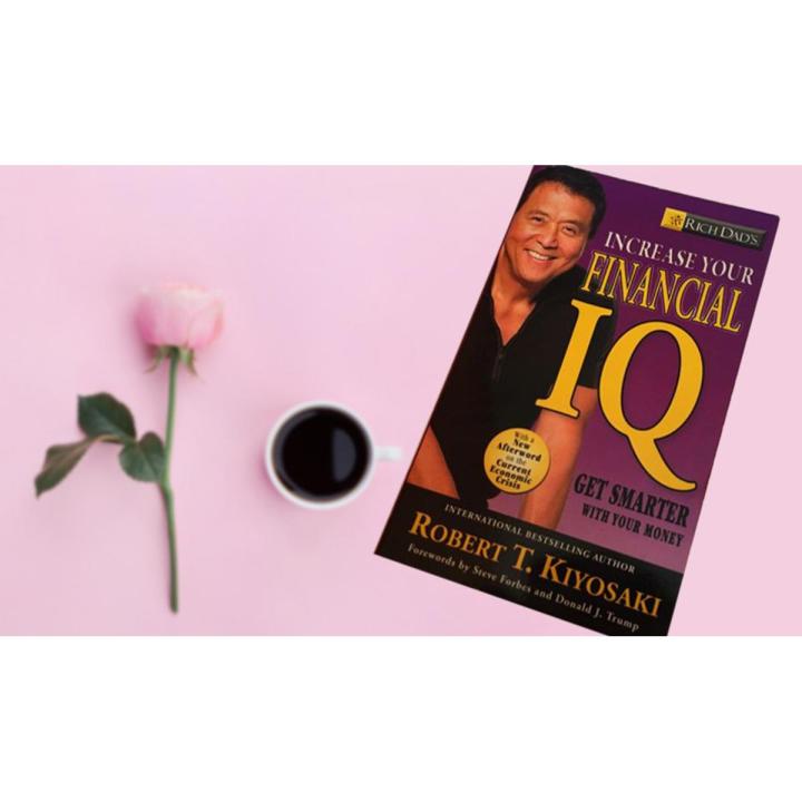 Rich Dad's Increase Your Financial IQ: Get Smarter with Your Money by Robert T. Kiyosaki