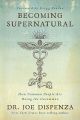 Becoming Supernatural: How Common People Are Doing the Uncommon by Dr. Joe Dispenza. 