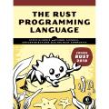 The Rust Programming Language (Covers Rust 2018) Book by Carol Nichols and Steve Klabnik. 