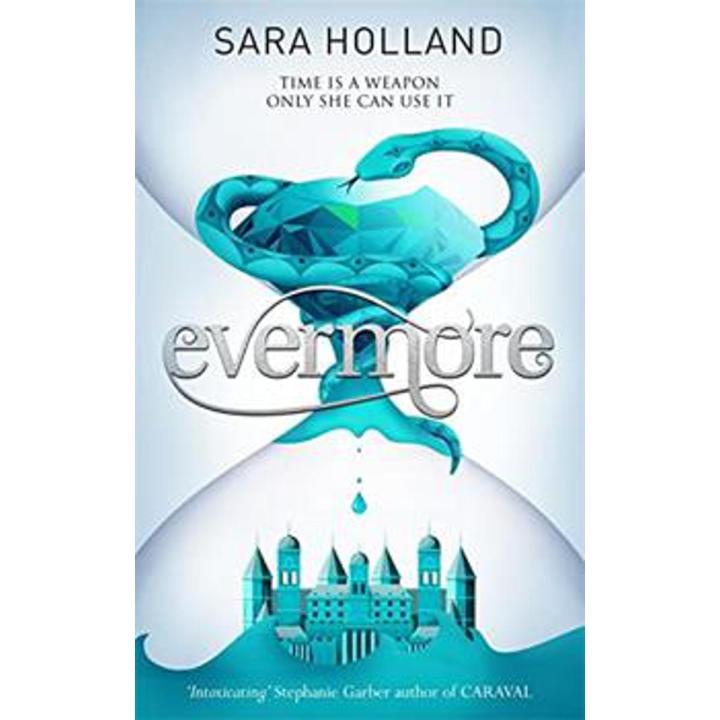 Evermore:  Everless Series (Book 2) By sara holland