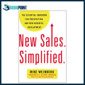 New Sales. Simplified.: The Essential Handbook for Prospecting and New Business Development by Mike Weinberg. 
