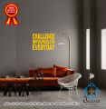 Decors 2 x 1.5 feet - Challenge yourself everyday motivational quote Wall Stickers decal for home, office, school, room, interior, decoration - 4 color options. 