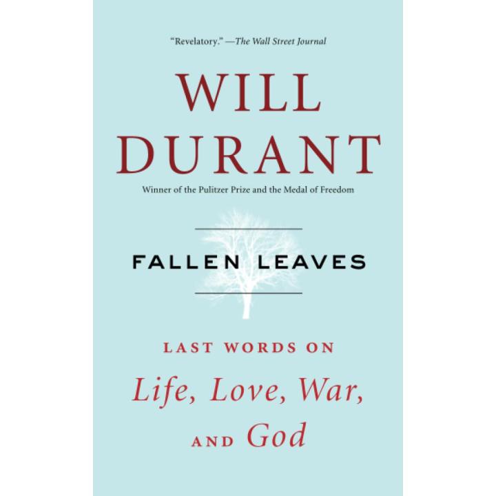 Fallen Leaves: Last Words on Life, Love, War, and God Book by Will Durant