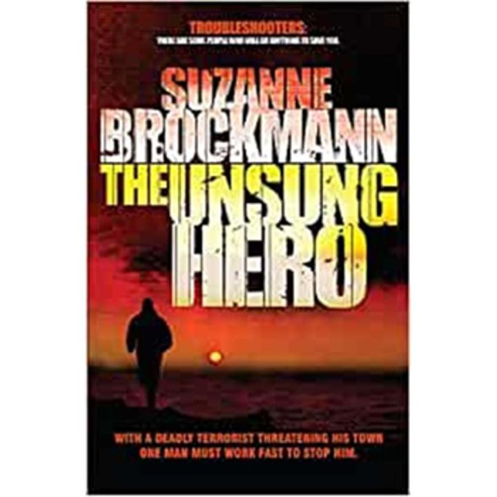 The Unsung Hero: Troubleshooters (Book 1) By suzanne brockmann